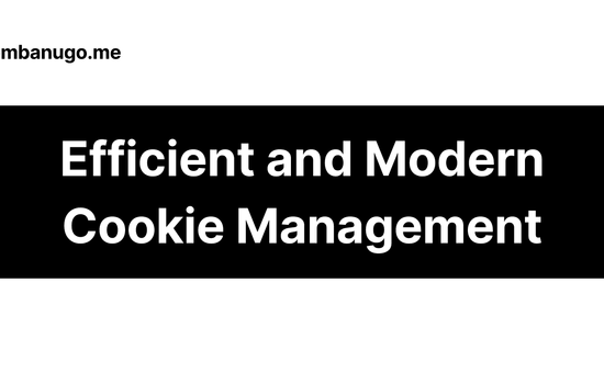 Contains the title of the post: Efficient Cookie Management with the Cookie Store API