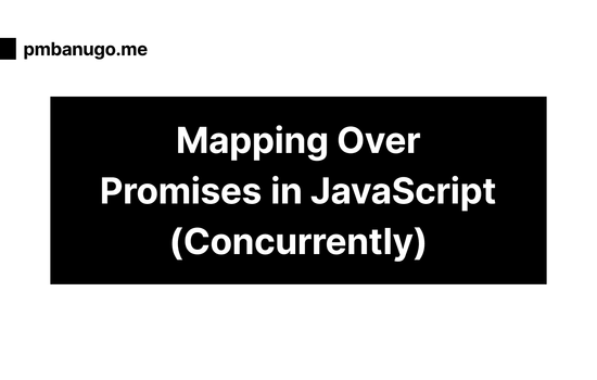 Contains the title of the post: Mapping Over Promises in JavaScript