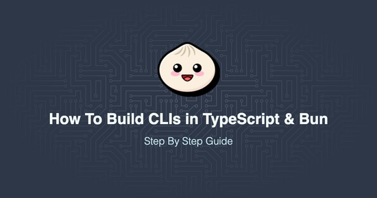 Contains the title of the post: How To Build CLI Using TypeScript and Bun